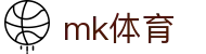 MK体育 - 综合门户提供最新赛讯与数据